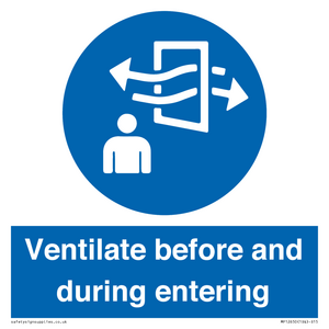 Ventilate before and during entering